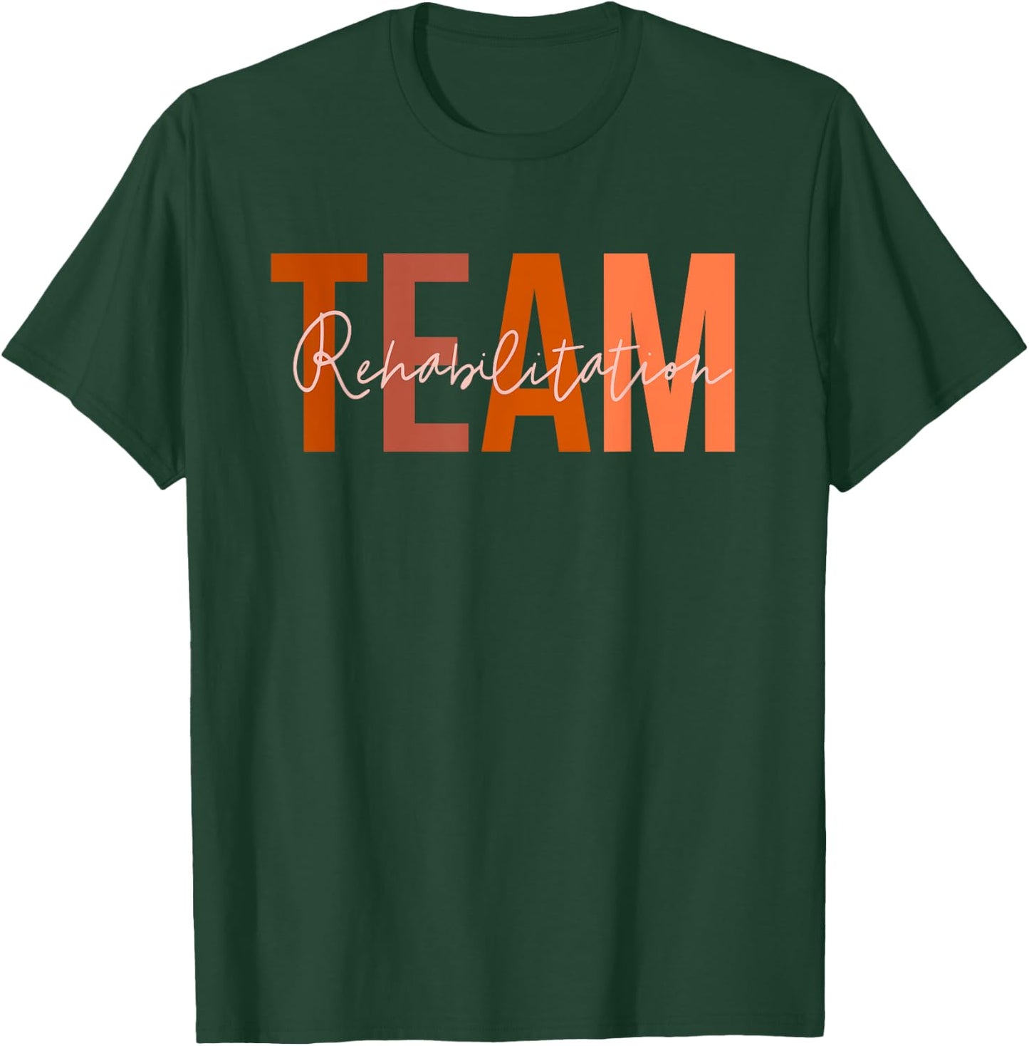 Rehab Team Squad For Rehabilitation Matching Therapy Month T-Shirt - T-Shirt | Forest
