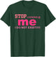 Stop Looking Me I Do Not Exist!! Funny Quote T-Shirt - T-Shirt | Forest