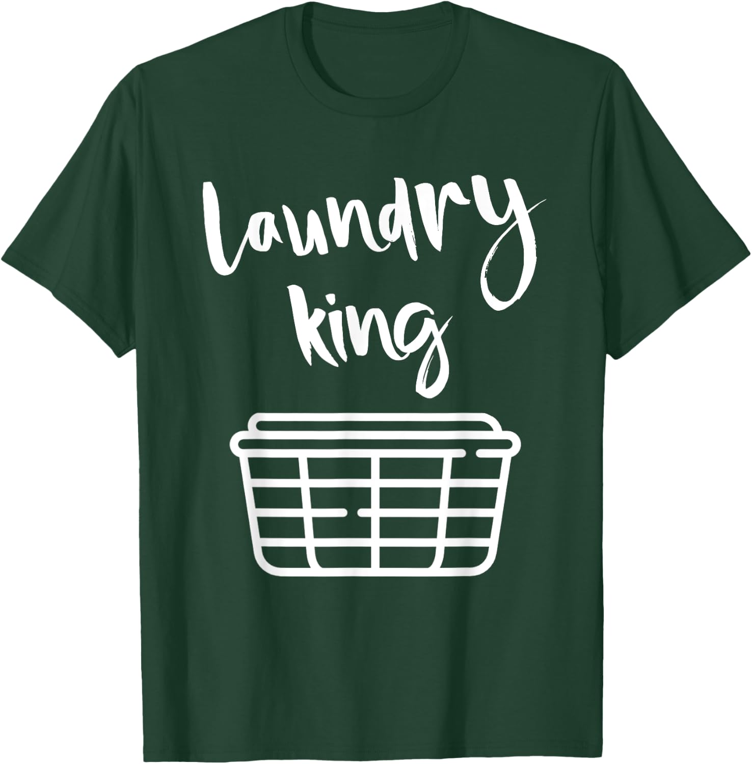 Laundry King Quote Love Cleaning Clothes Washer Dry Fun Gift T-Shirt - T-Shirt | Forest