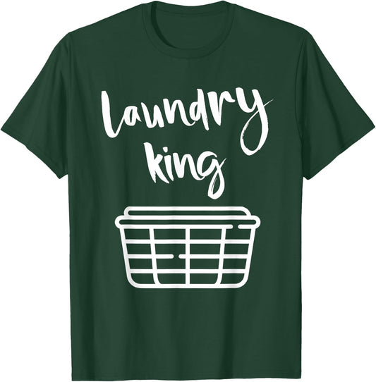 Laundry King Quote Love Cleaning Clothes Washer Dry Fun Gift T-Shirt - T-Shirt | Forest