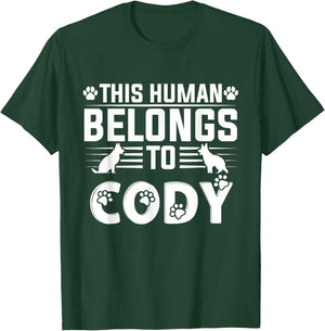 Dog Name Cody Personalised Gift This Human Belongs To a Dog T-Shirt - T-Shirt | Forest