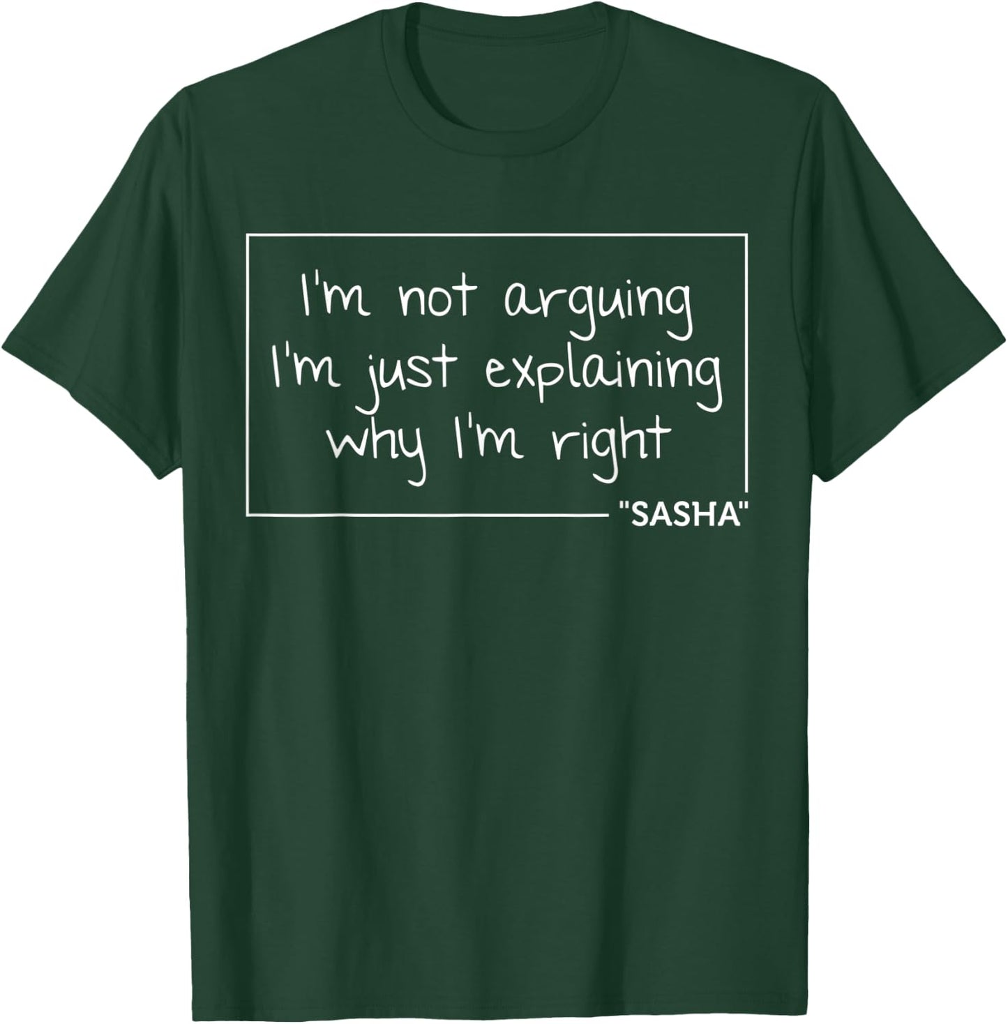 SASHA Quote Personalized Name Funny Birthday Gift T-Shirt - T-Shirt | Forest