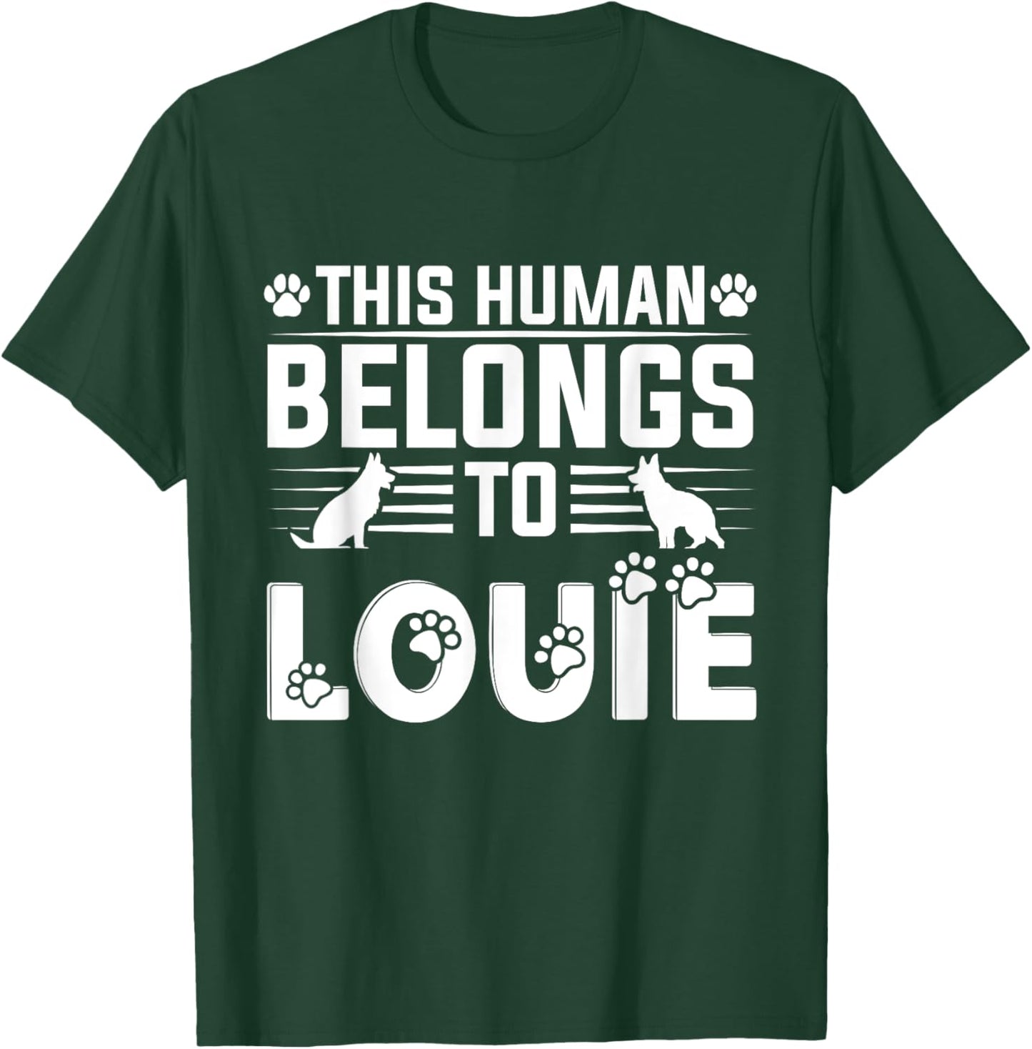 Dog Name Louie Personalised Gift This Human Belongs To a Dog T-Shirt - T-Shirt | Forest