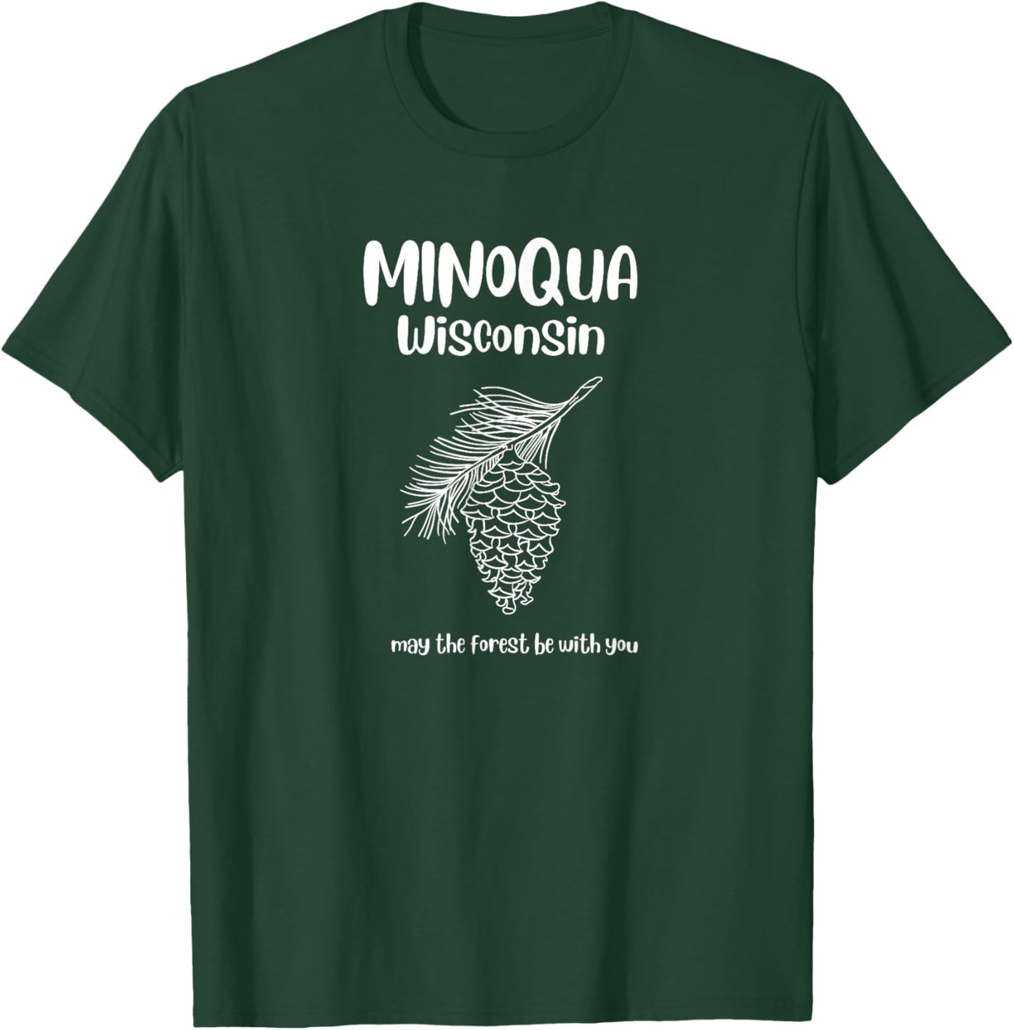 Minoqua Wisconsin May The Forest Be With You T-Shirt - T-Shirt | Forest