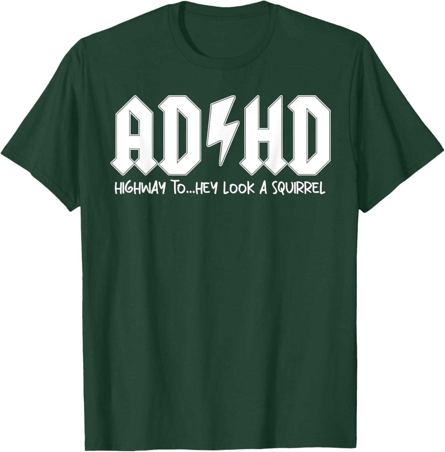 AD HD Highway To Hey Look A Squirrel T-Shirt - T-Shirt | Forest
