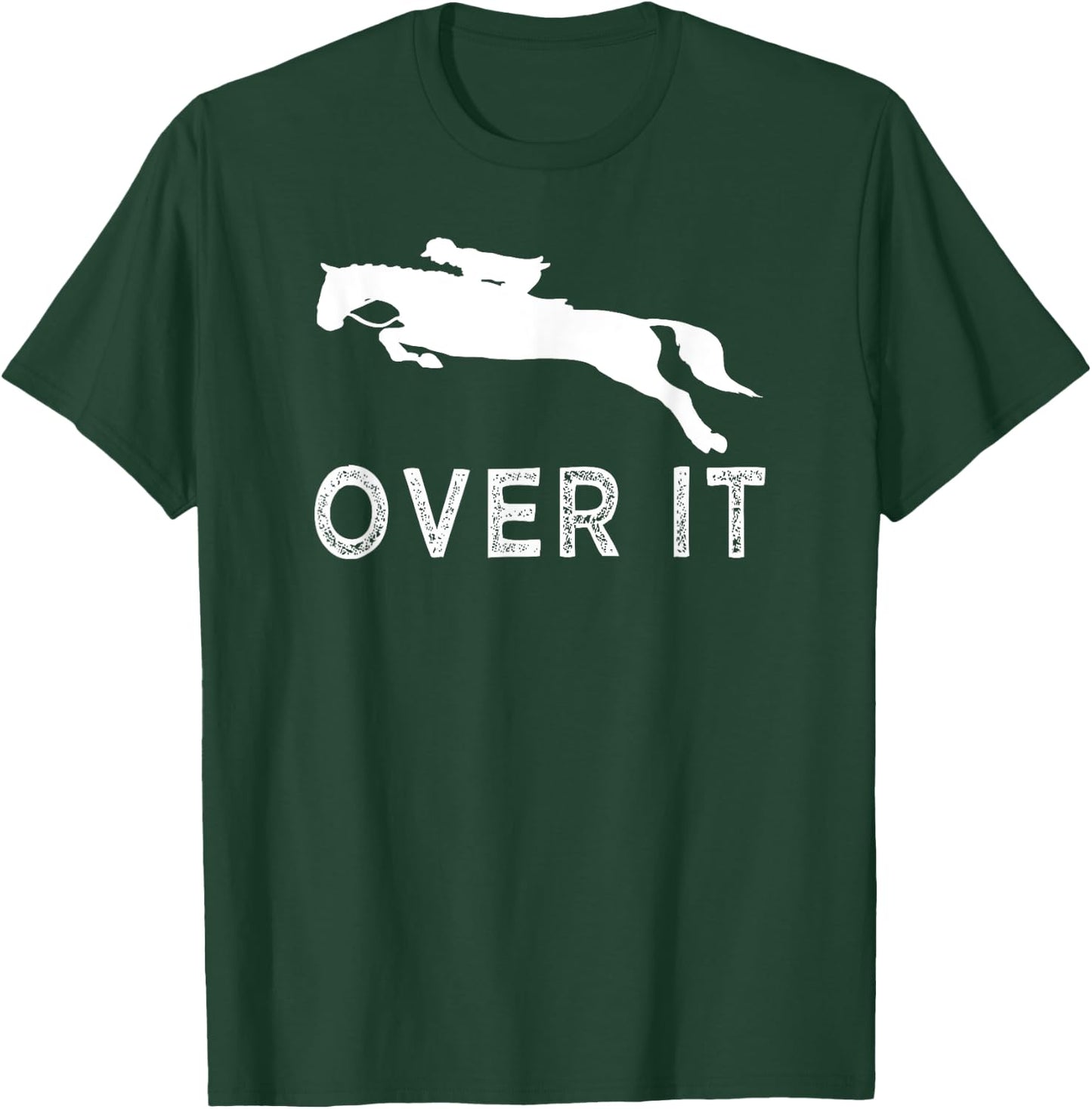 Just Get Over It - Horse Jumping Horseback Gifts for girls T-Shirt - T-Shirt | Forest