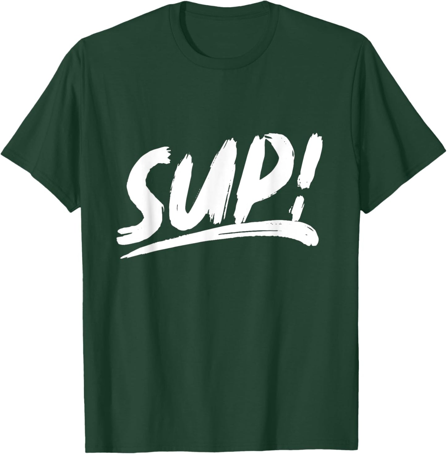 That Says Sup - Brushstroke Written T-Shirt - T-Shirt | Forest