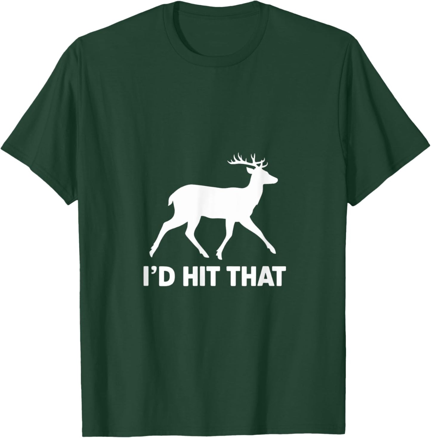 Funny I'd Hit That Deer Hunting T-Shirt - T-Shirt | Forest