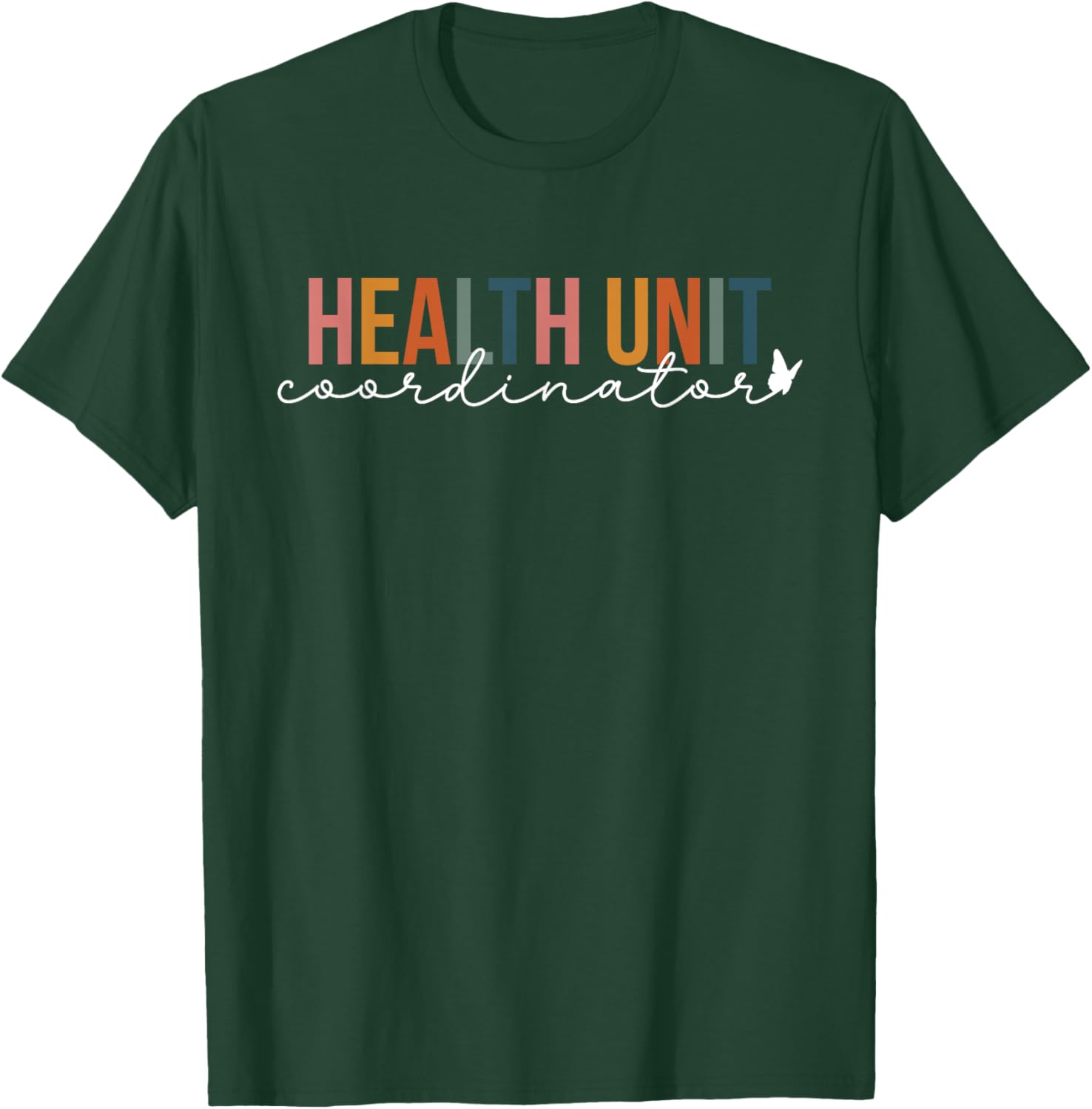 Boho Health Unit Coordinator Appreciation HUC T-Shirt - T-Shirt | Forest