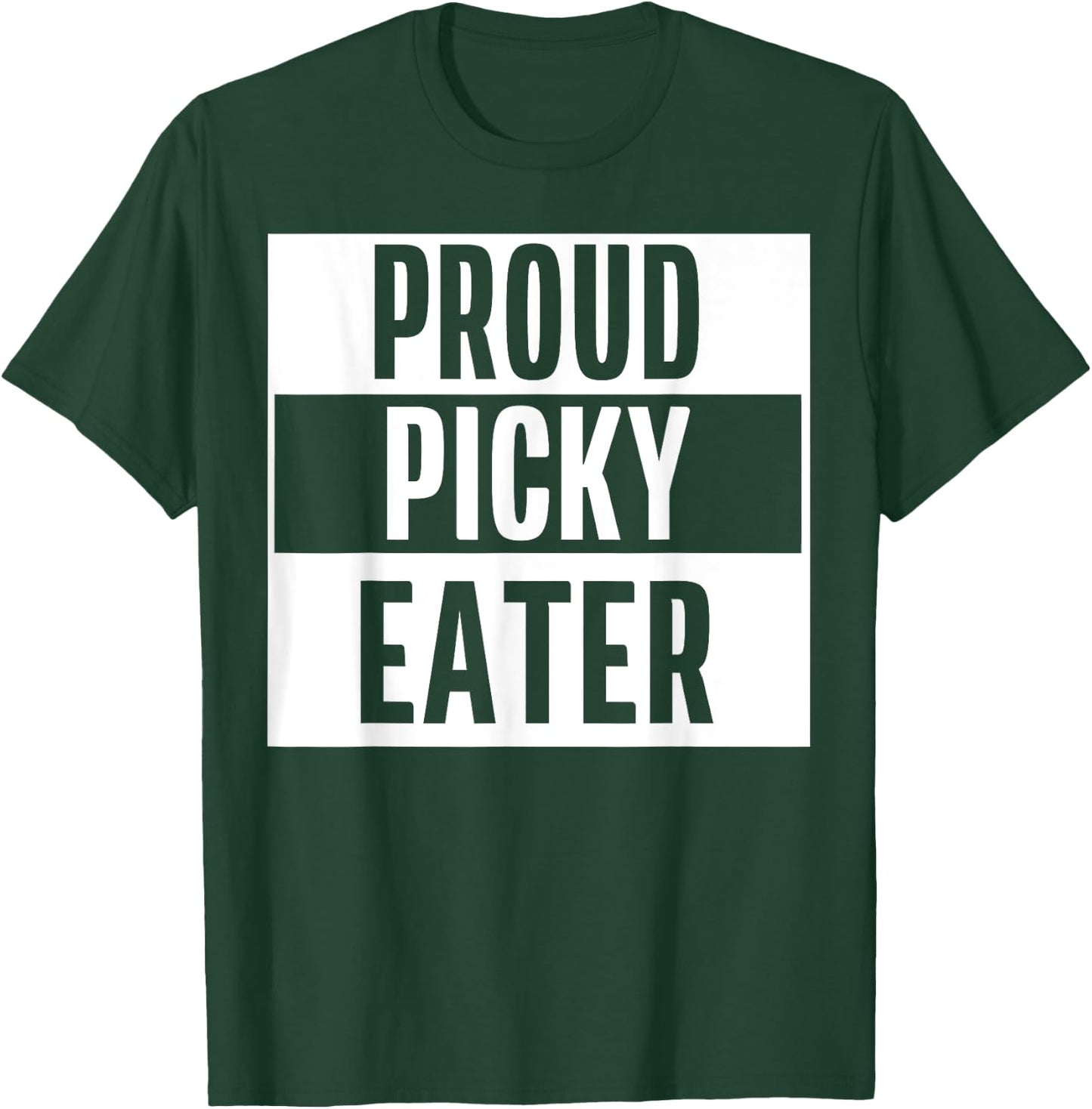 Proud Picky Eater Funny Quote Meme T-Shirt - T-Shirt | Forest