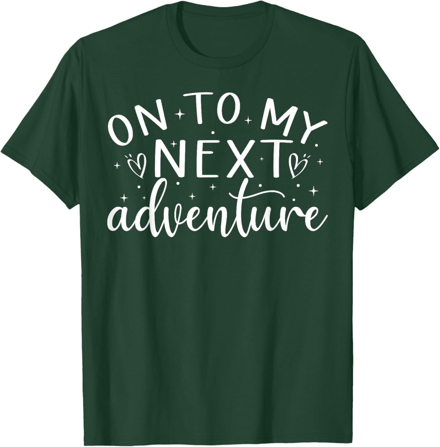 On To My Next Funny Adventure Summer Funny Men Women Kids T-Shirt - T-Shirt | Forest