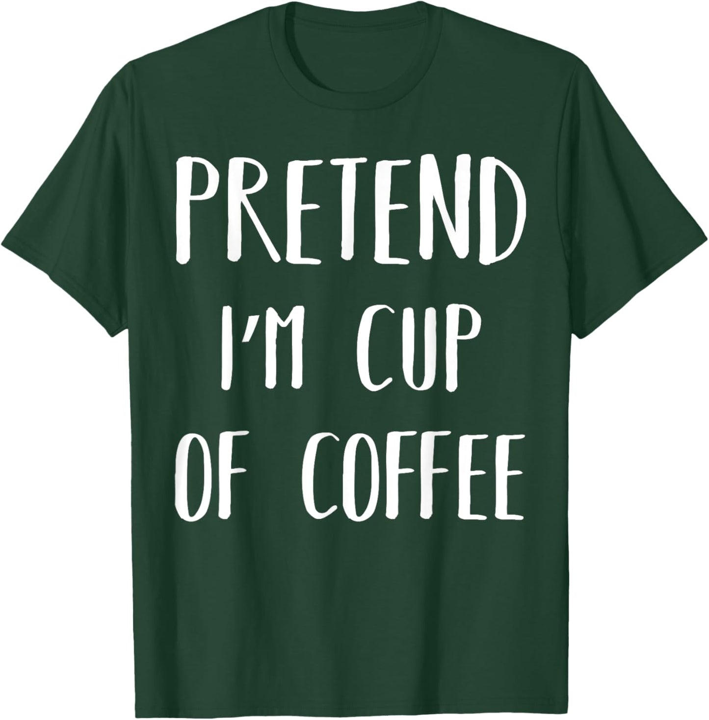 Pretend I'm Cup Of Coffee Funny Lazy Halloween Costume Party T-Shirt - T-Shirt | Forest