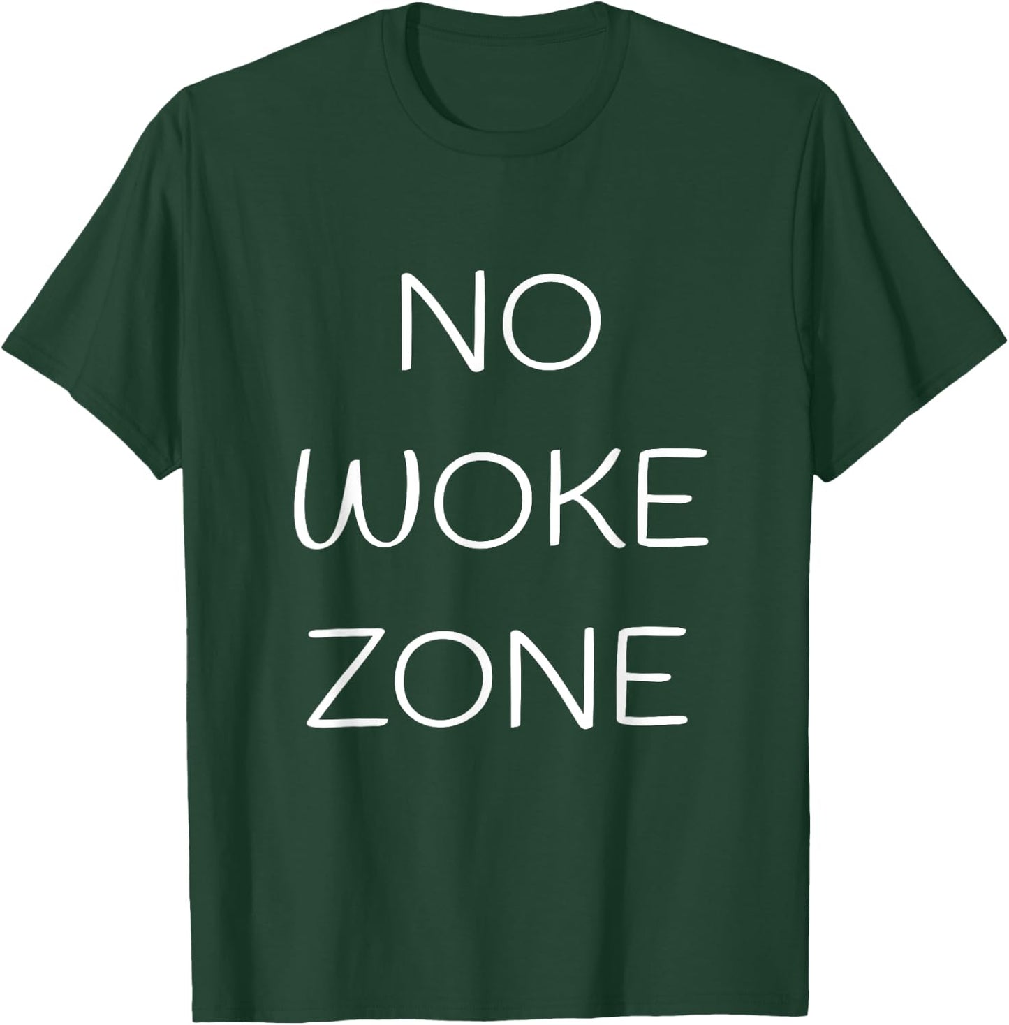 No Woke Zone T-Shirt - T-Shirt | Forest