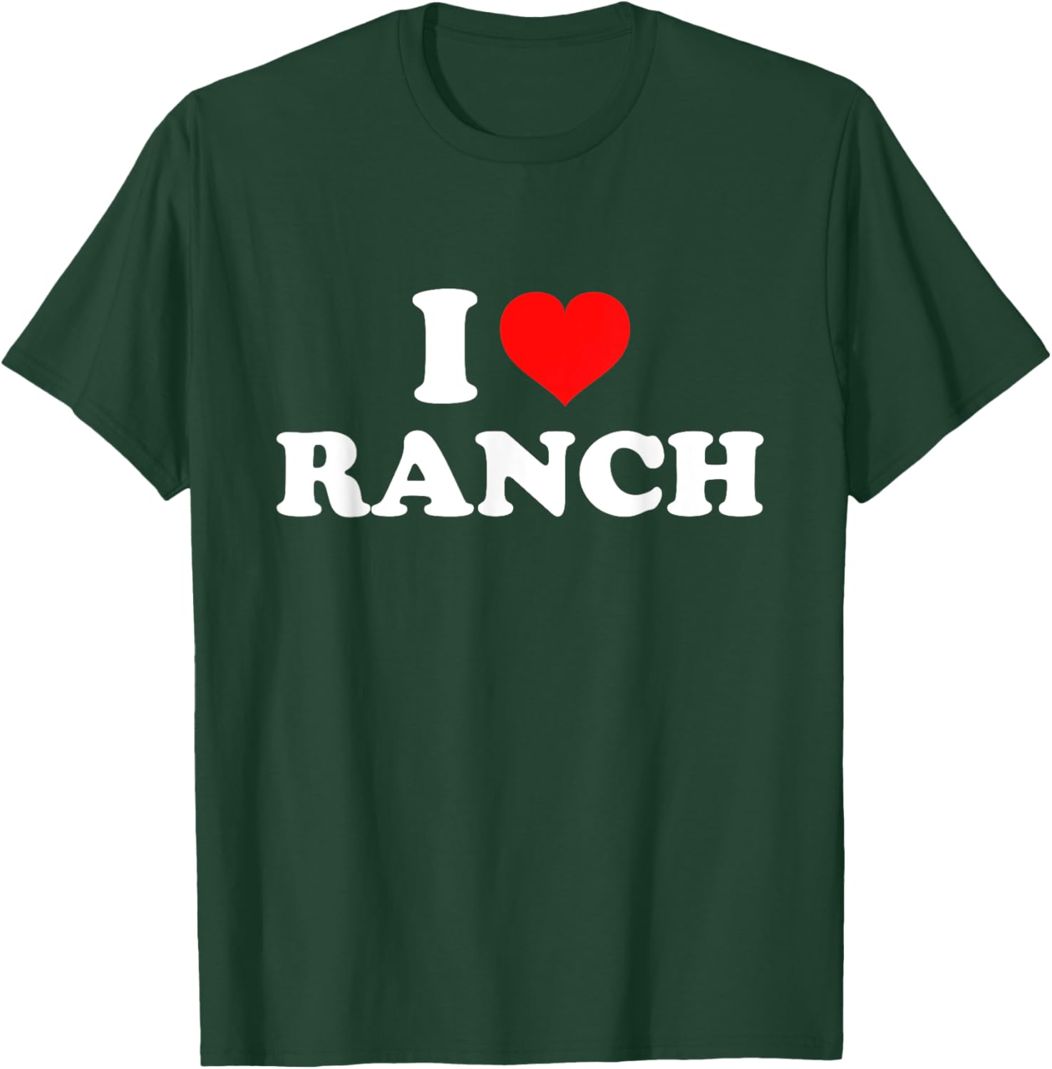 I Love Ranch T-Shirt - T-Shirt | Forest