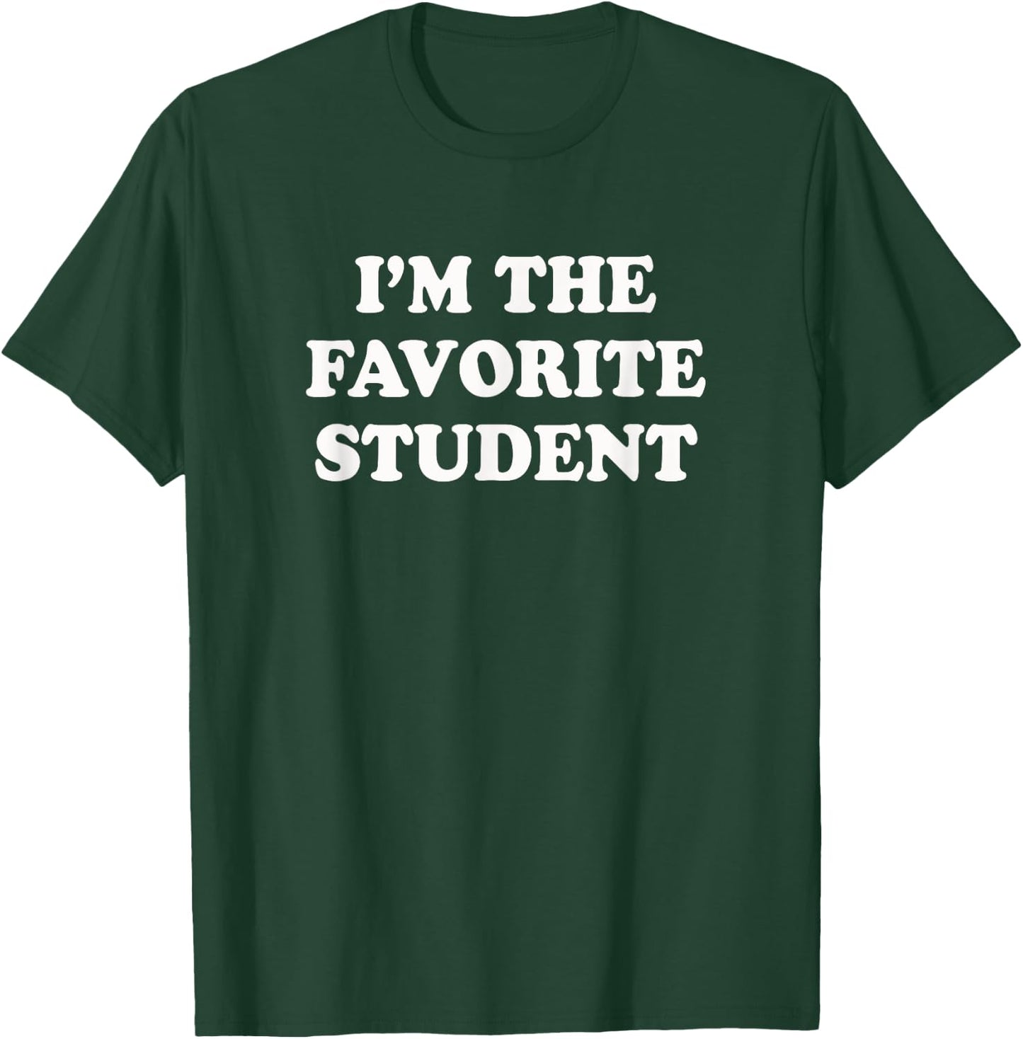 I'm the favorite Student | Funny best student teacher shirt Women T-Shirt - T-Shirt | Forest