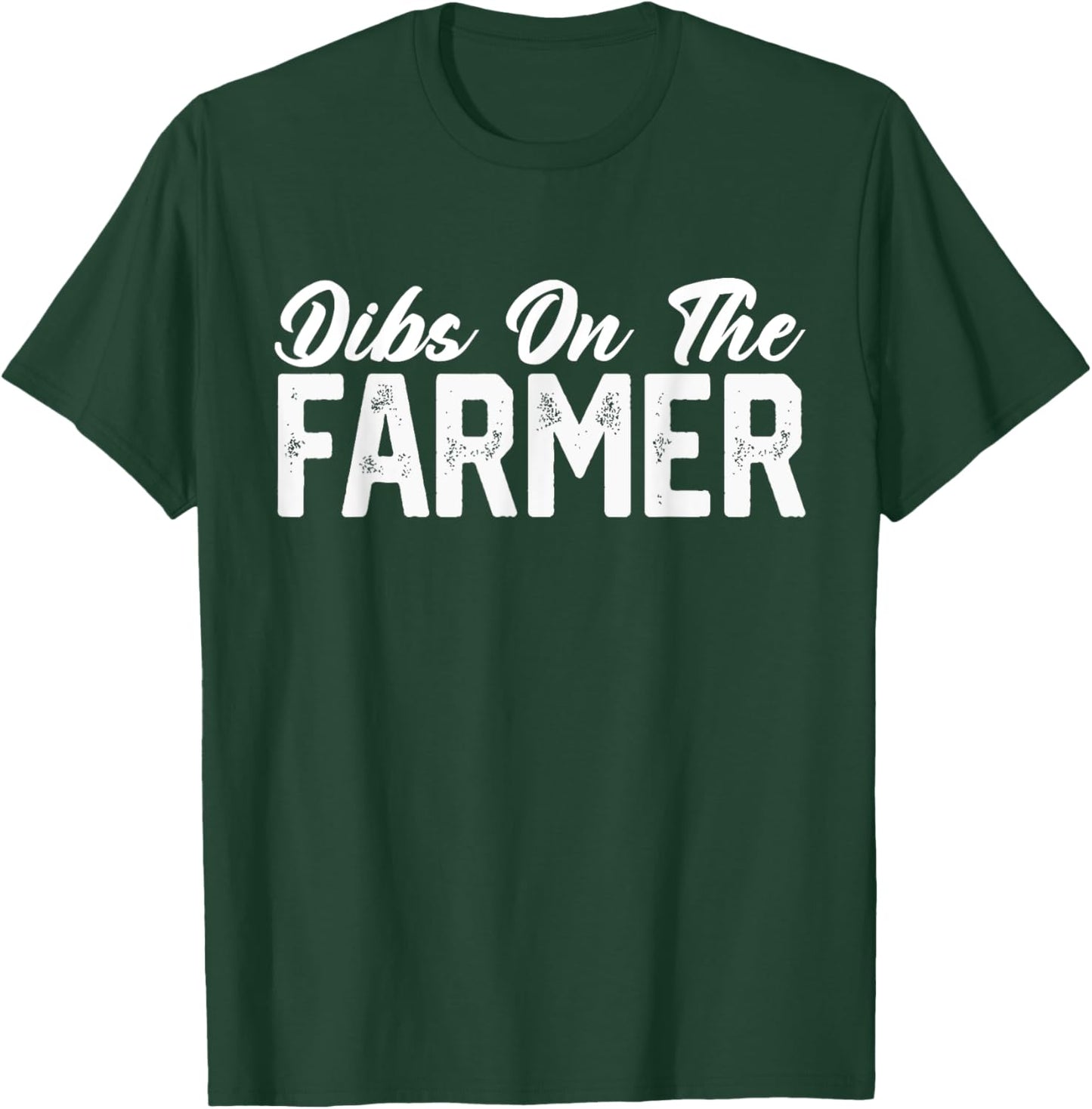 Dibs On The Farmer, Funny Farm Wife Farming Farmer Wife Life T-Shirt - T-Shirt | Forest