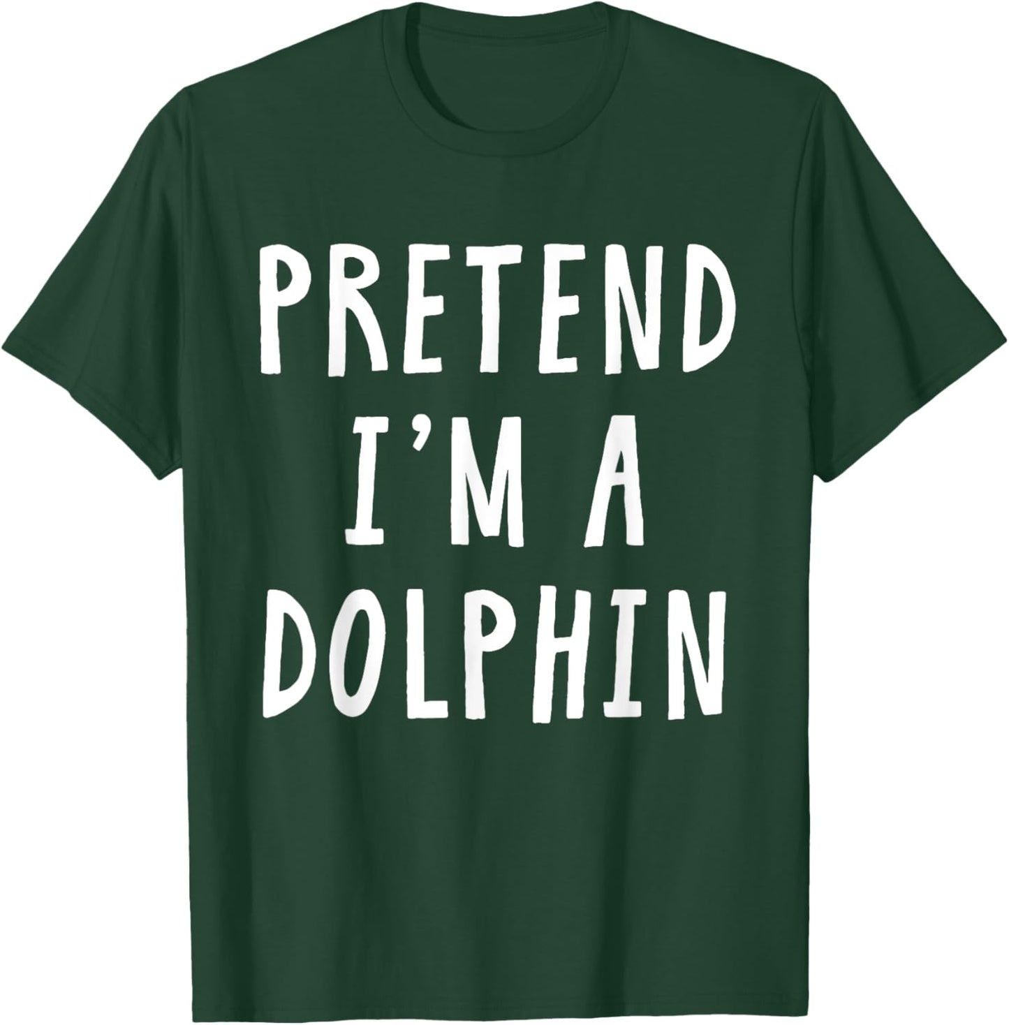 Pretend Im A Dolphin Costume Women Kids Halloween Costume T-Shirt - T-Shirt | Forest