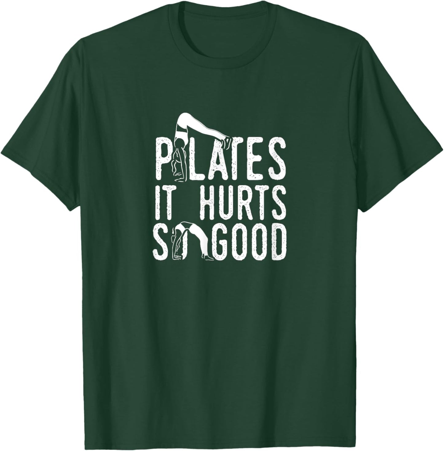 Pilates It Hurts So Good Fitness Workout Training T-Shirt - T-Shirt | Forest