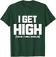 I Get High Then I Take Insulin Diabetes Awareness T1D Funny T-Shirt - T-Shirt | Forest