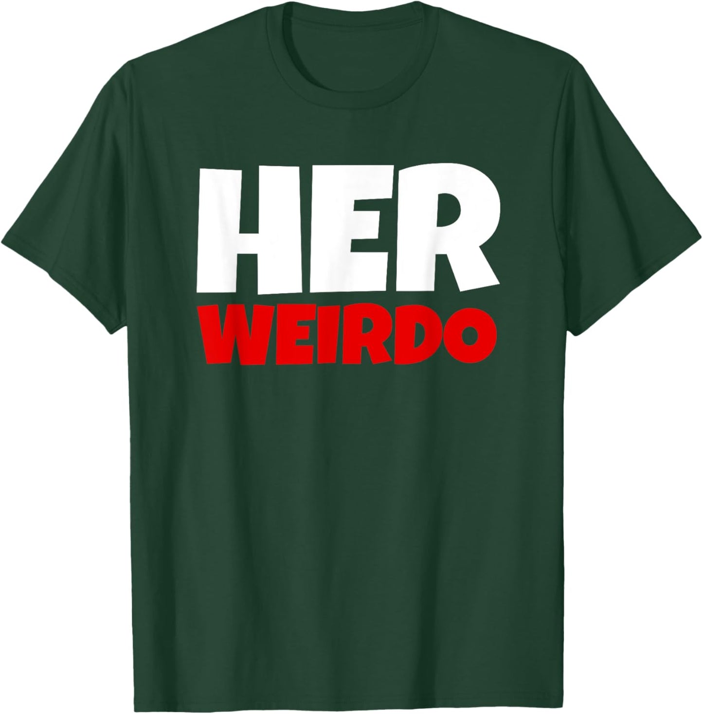 Her Weirdo And His Crazy - Couple Matching Funny T-Shirt - T-Shirt | Forest