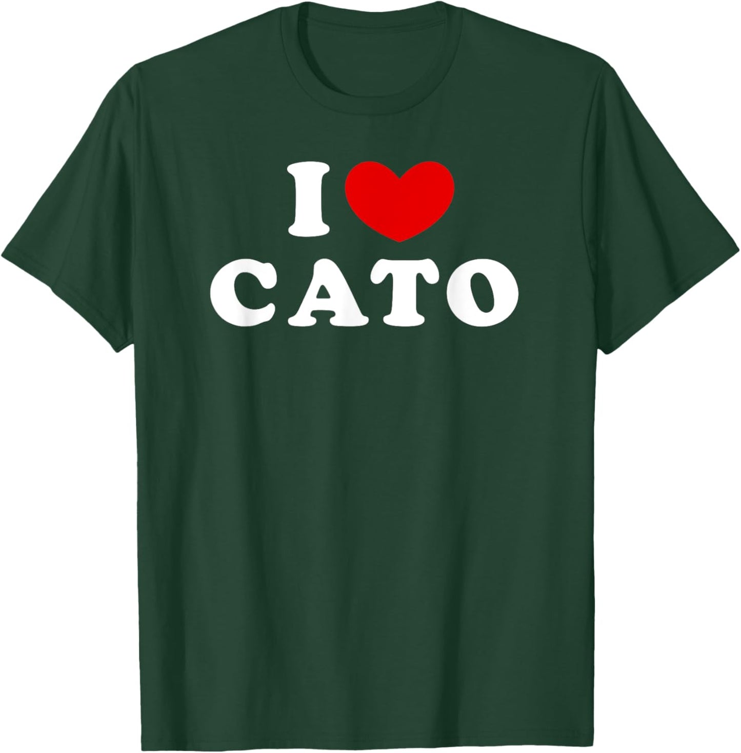 I Love Cato, I Heart Cato T-Shirt - T-Shirt | Forest
