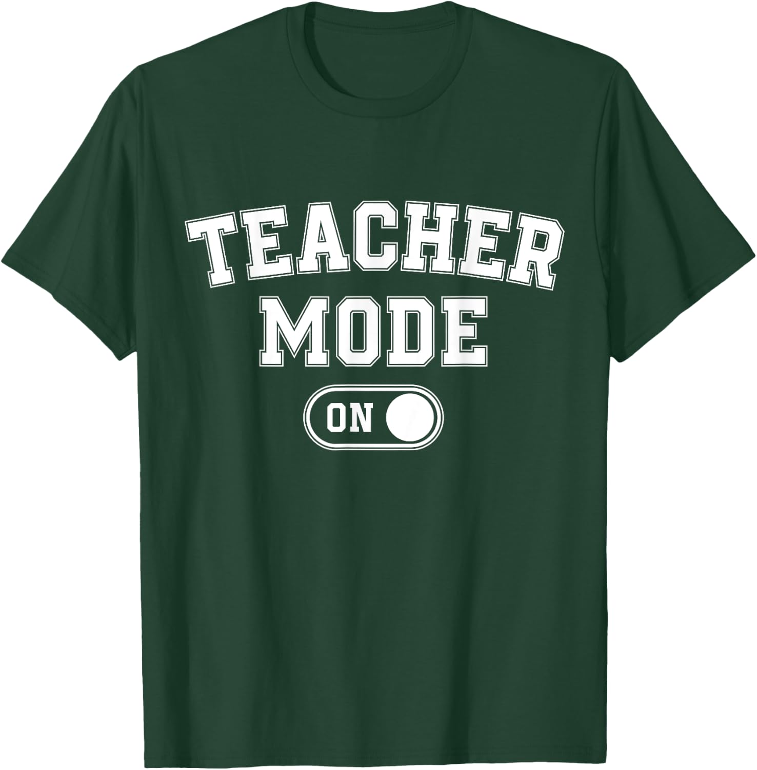 Teacher Mode On Funny School Education Gift Educator T-Shirt - T-Shirt | Forest