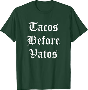 Tacos Before Vatos Funny Cholo Chicano Mexican Food T-Shirt - T-Shirt | Forest