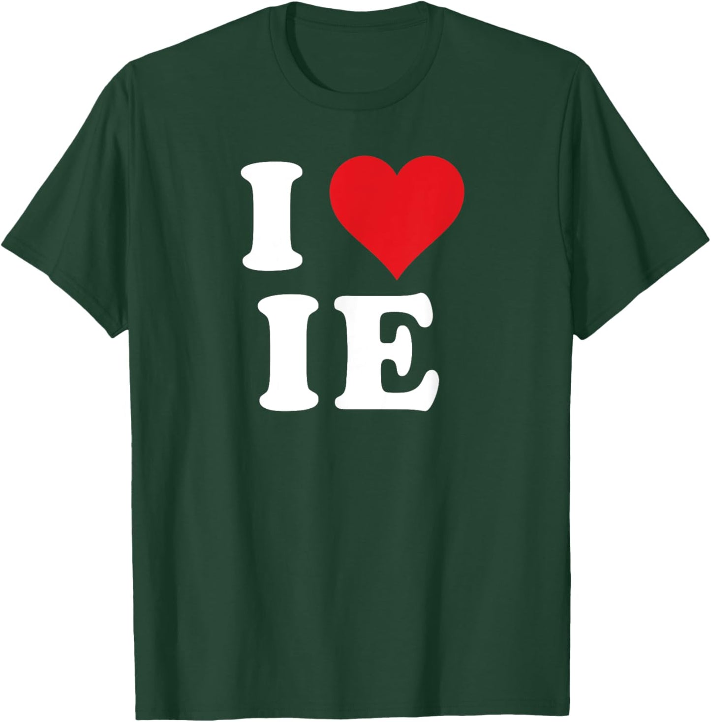 I Love IE Initials I Heart I.E. First Last Name I E T-Shirt - T-Shirt | Forest