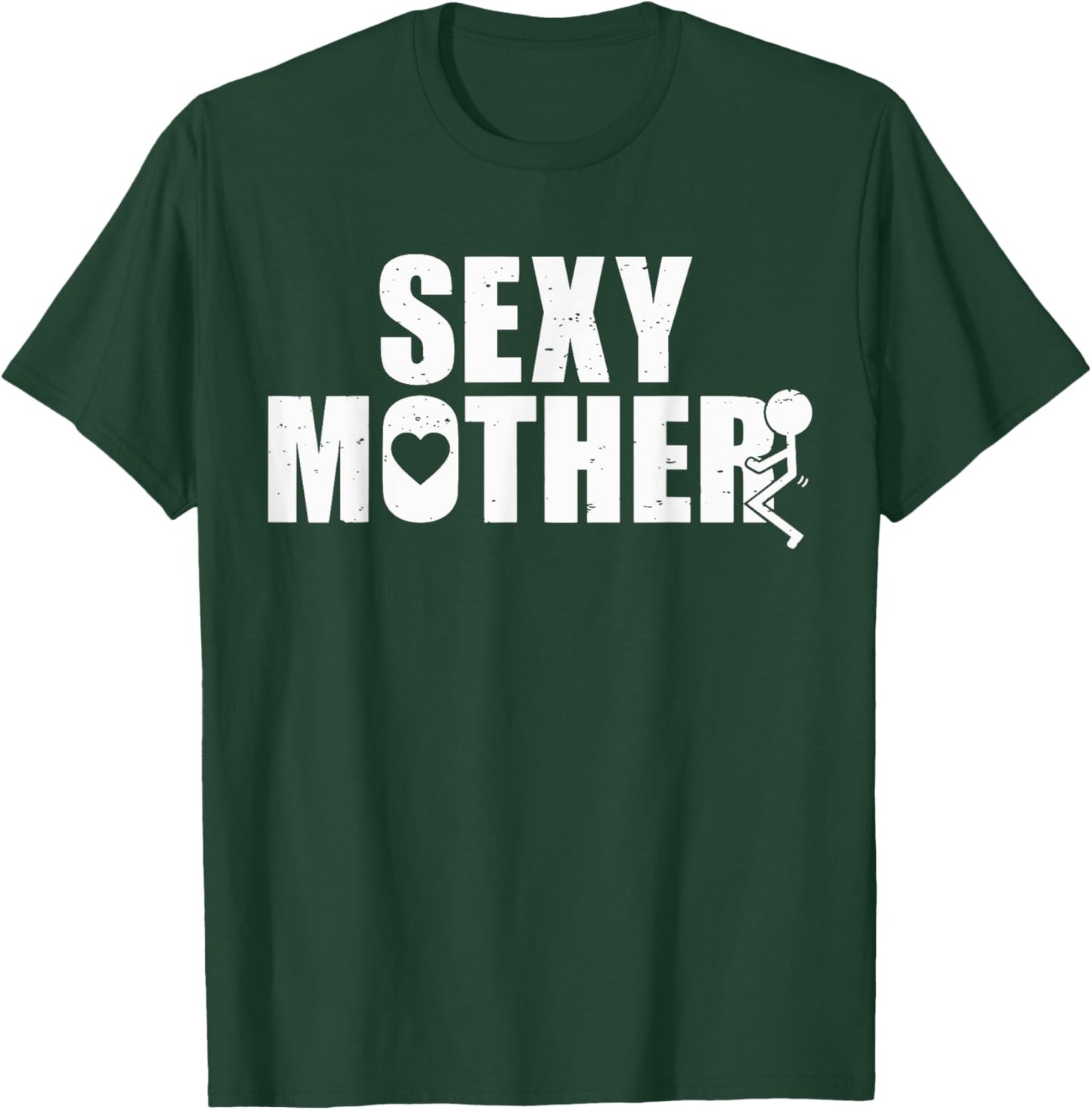 Sexy Mother Fuck T-Shirt - T-Shirt | Forest