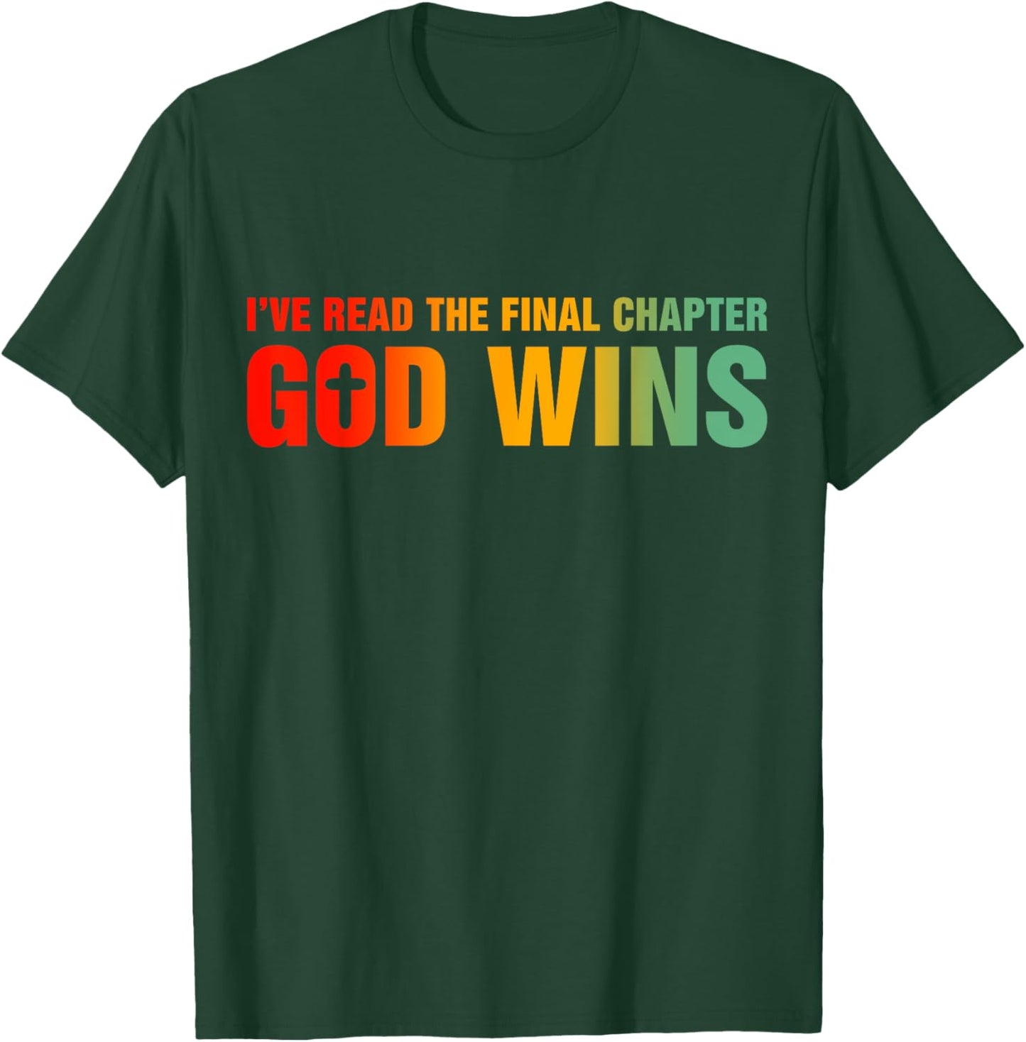 I've Read The Final Chapter God Wins T-Shirt - T-Shirt | Forest