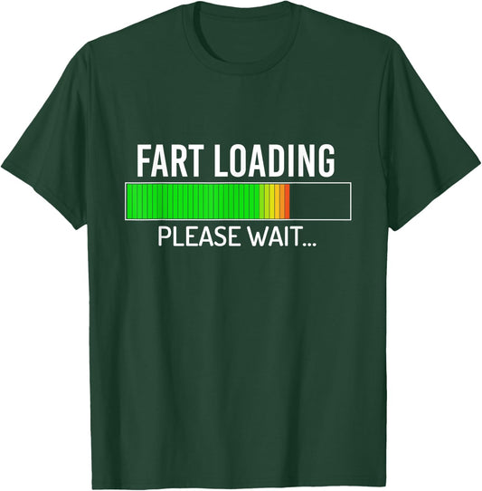 Fart Loading Please Wait - Funny Saying T-Shirt - T-Shirt | Forest