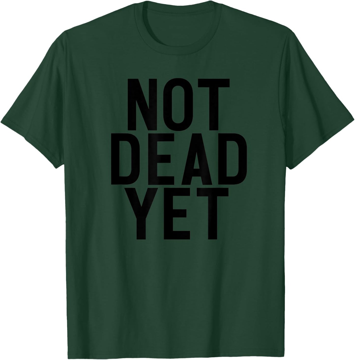 NOT DEAD YET Funny Undead Zombie Veteran Gift T-Shirt - T-Shirt | Forest