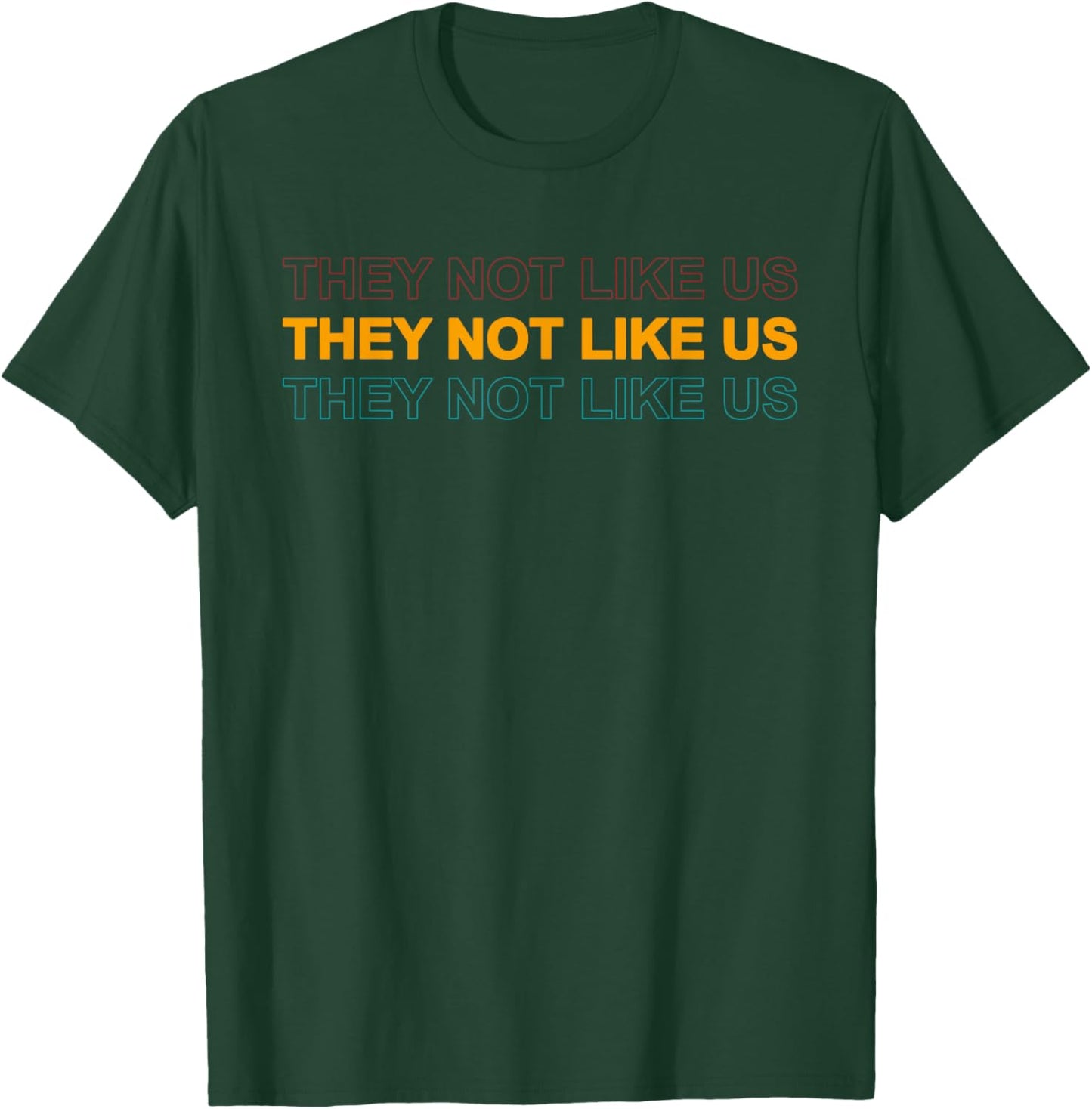 They Not Like Us Apparel T-Shirt - T-Shirt | Forest