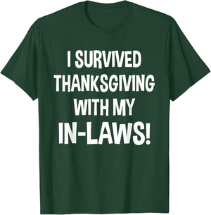 Funny I Survived Thanksgiving with My In Laws Turkey Gag T-Shirt - T-Shirt | Forest