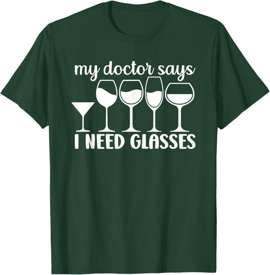 My Doctor Says I Need Glasses T-Shirt - T-Shirt | Forest