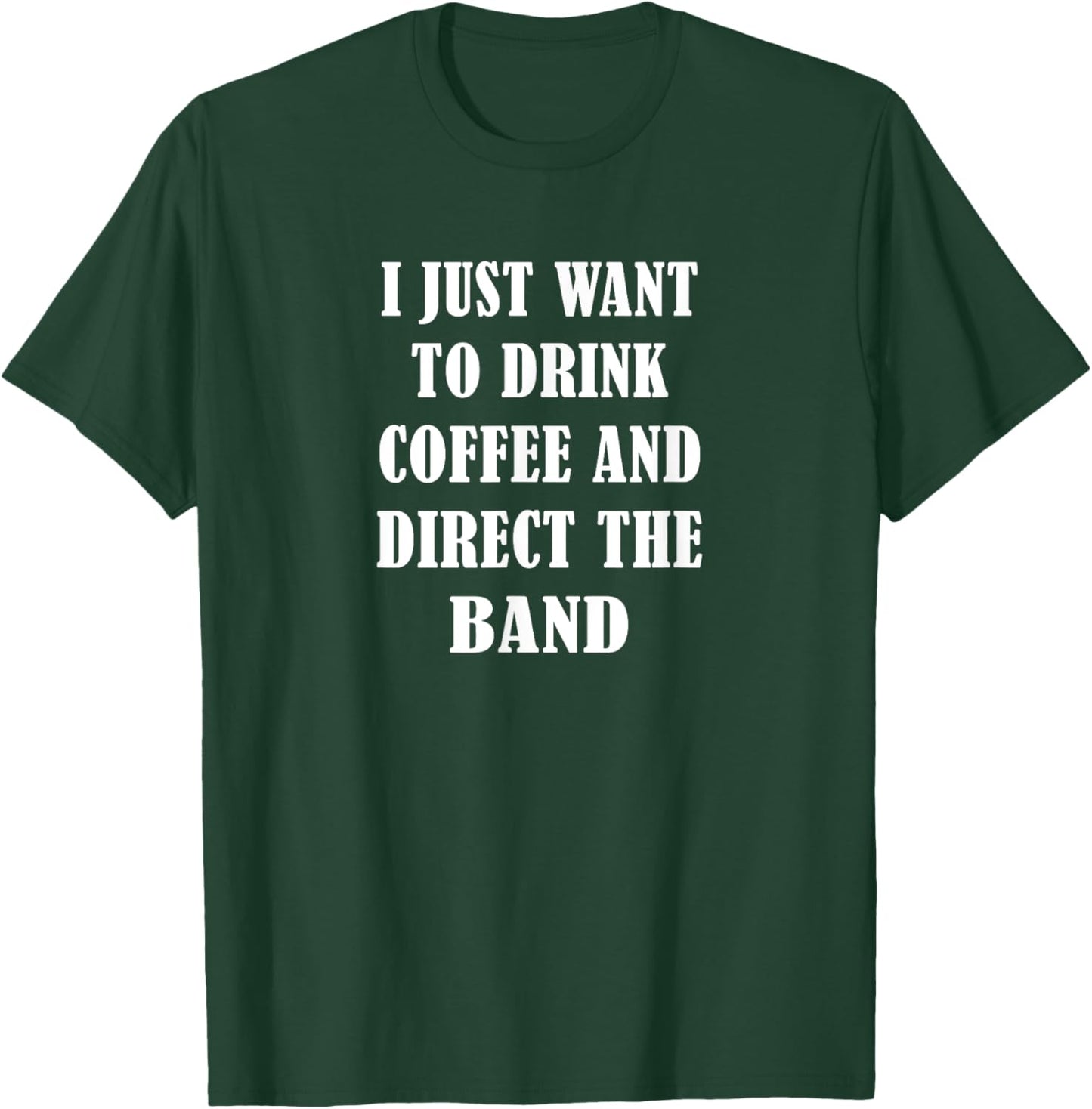 Band Director - Coffee and Direct Band - Band Leader Funny T-Shirt - T-Shirt | Forest