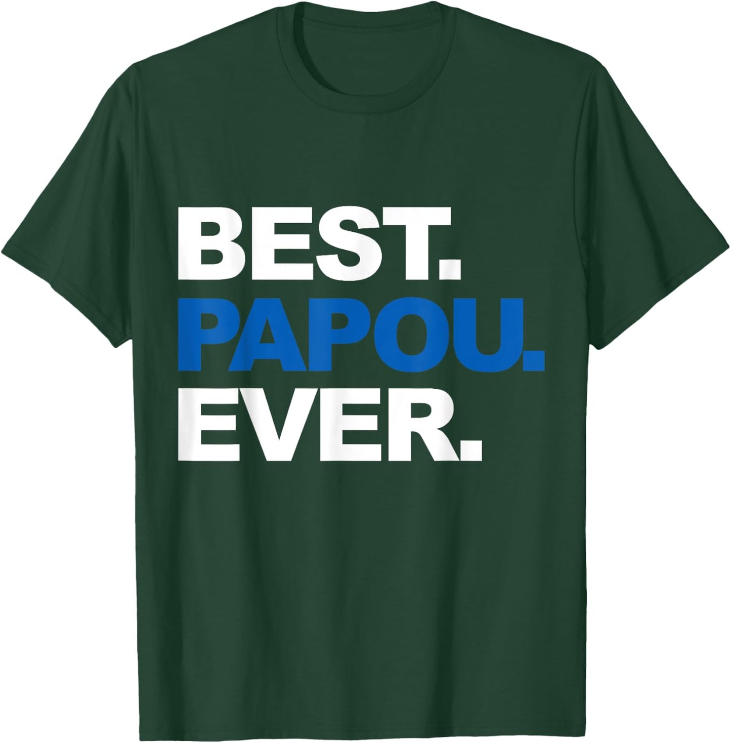 Best Papou Ever Shirt Father's Day Gifts For Grandpa T-Shirt - T-Shirt | Forest