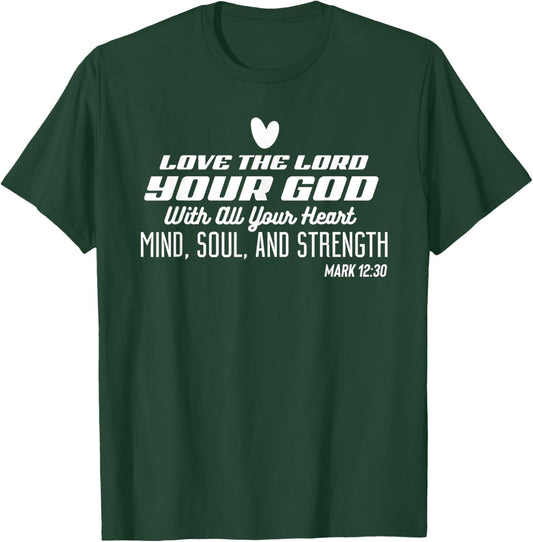 Love the Lord Your God With All Your Heart Stylish Christian T-Shirt - T-Shirt | Forest