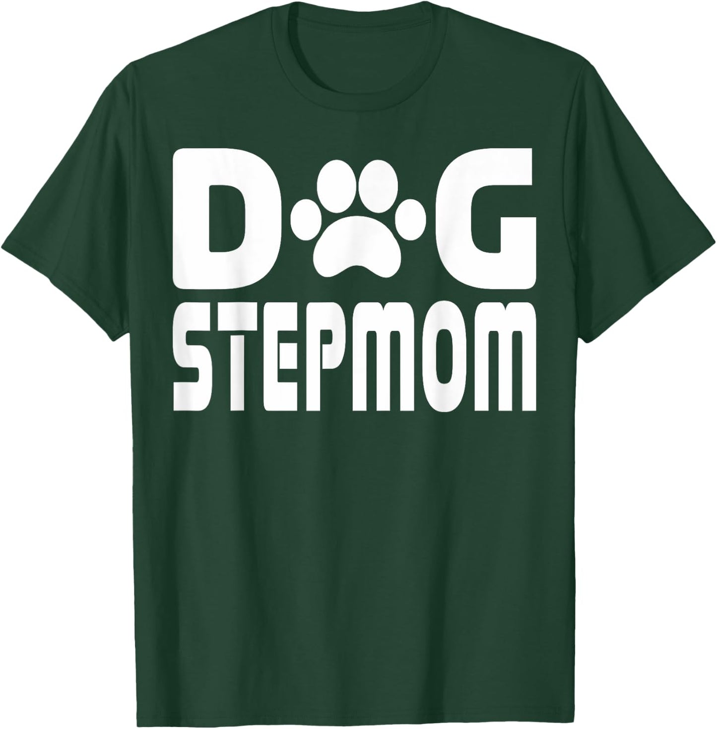 Dog Stepmom Lover Pet Mothers Day T-Shirt - T-Shirt | Forest