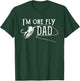 Fly Fishing for Dad - I'm one fly Dad T-Shirt - T-Shirt | Forest
