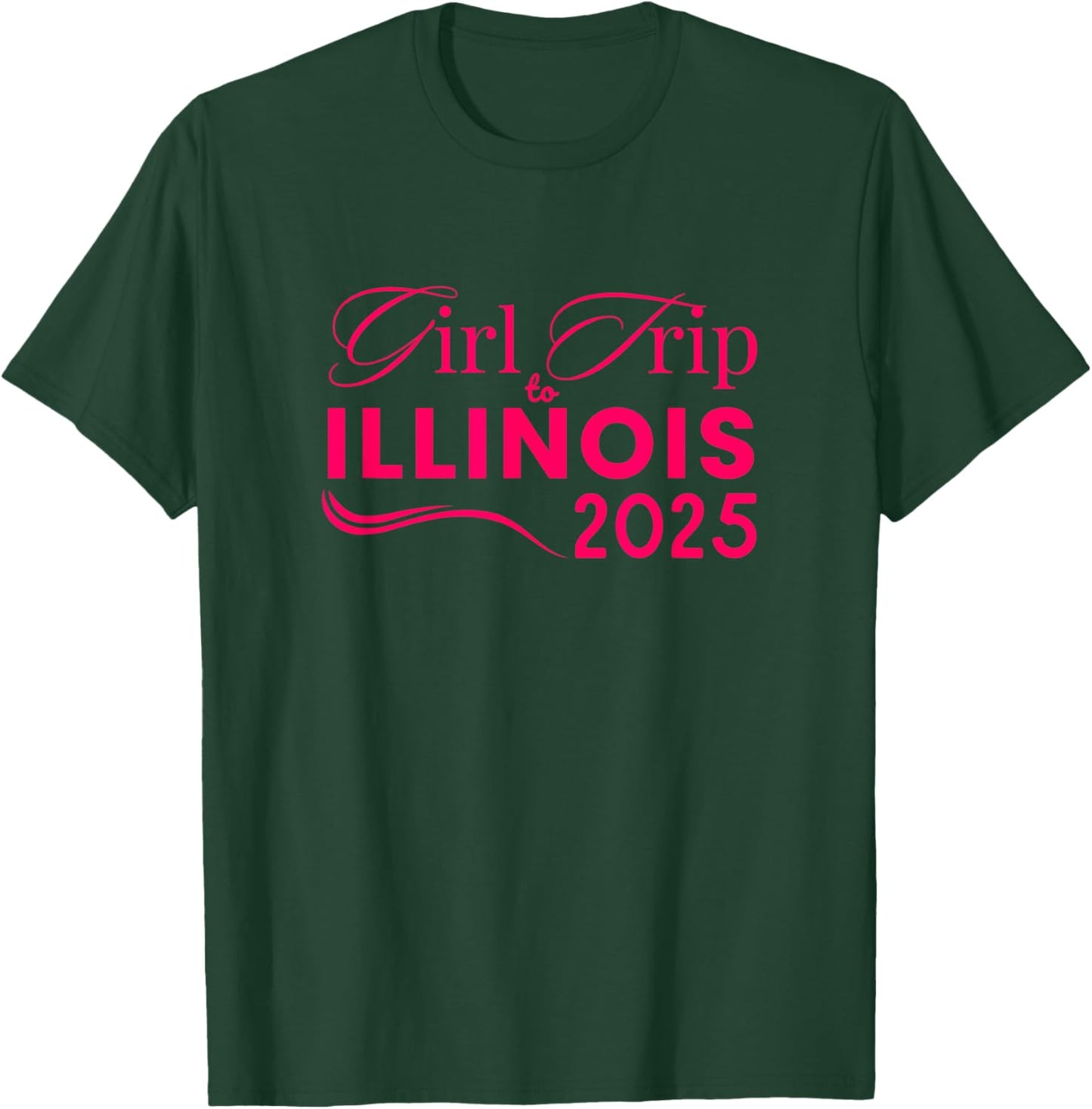 Girls Trip to Illinois 2025 Weekend Women Birthday Gifts T-Shirt - T-Shirt | Forest