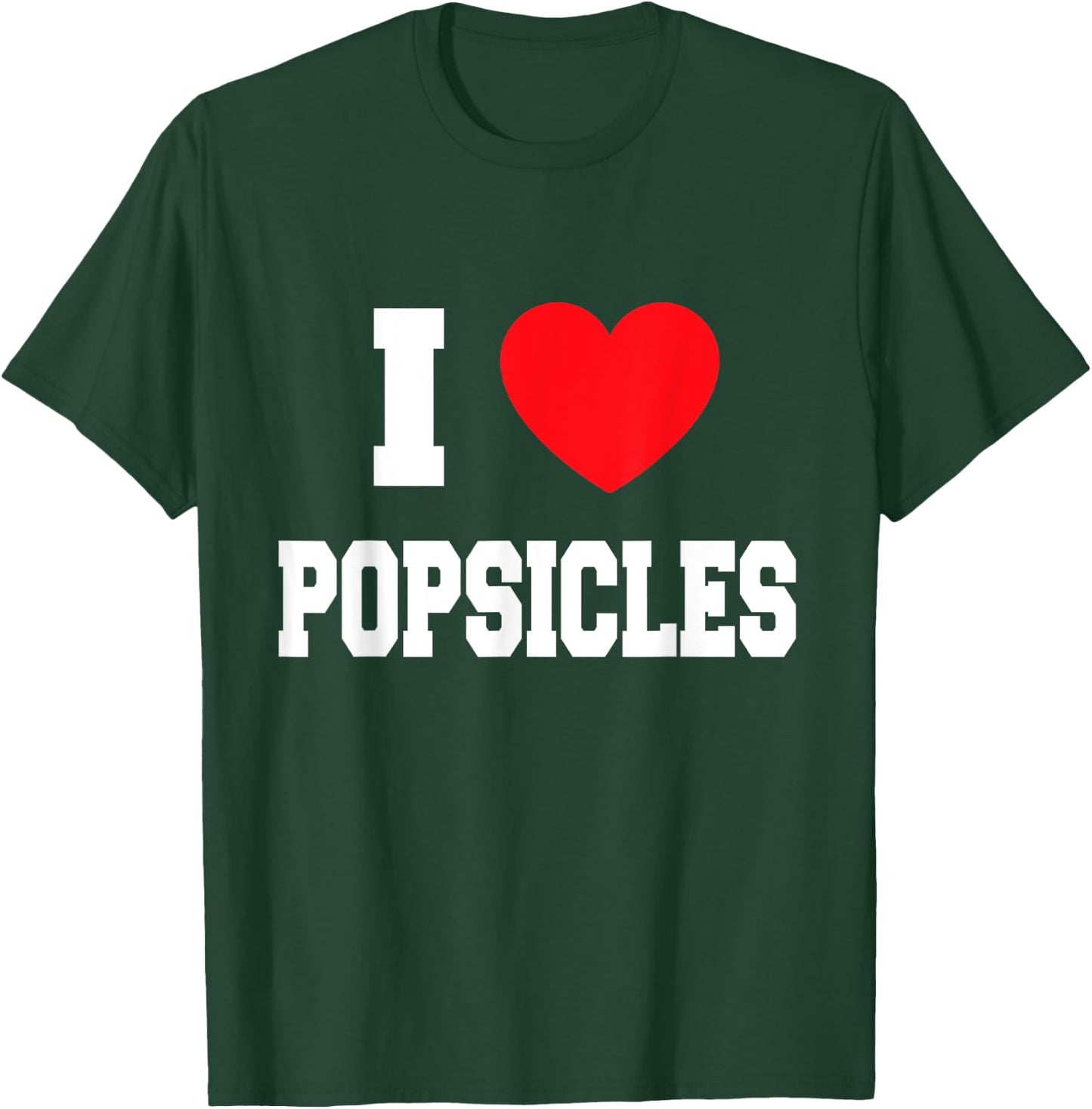 I Love popsicles T-Shirt - T-Shirt | Forest