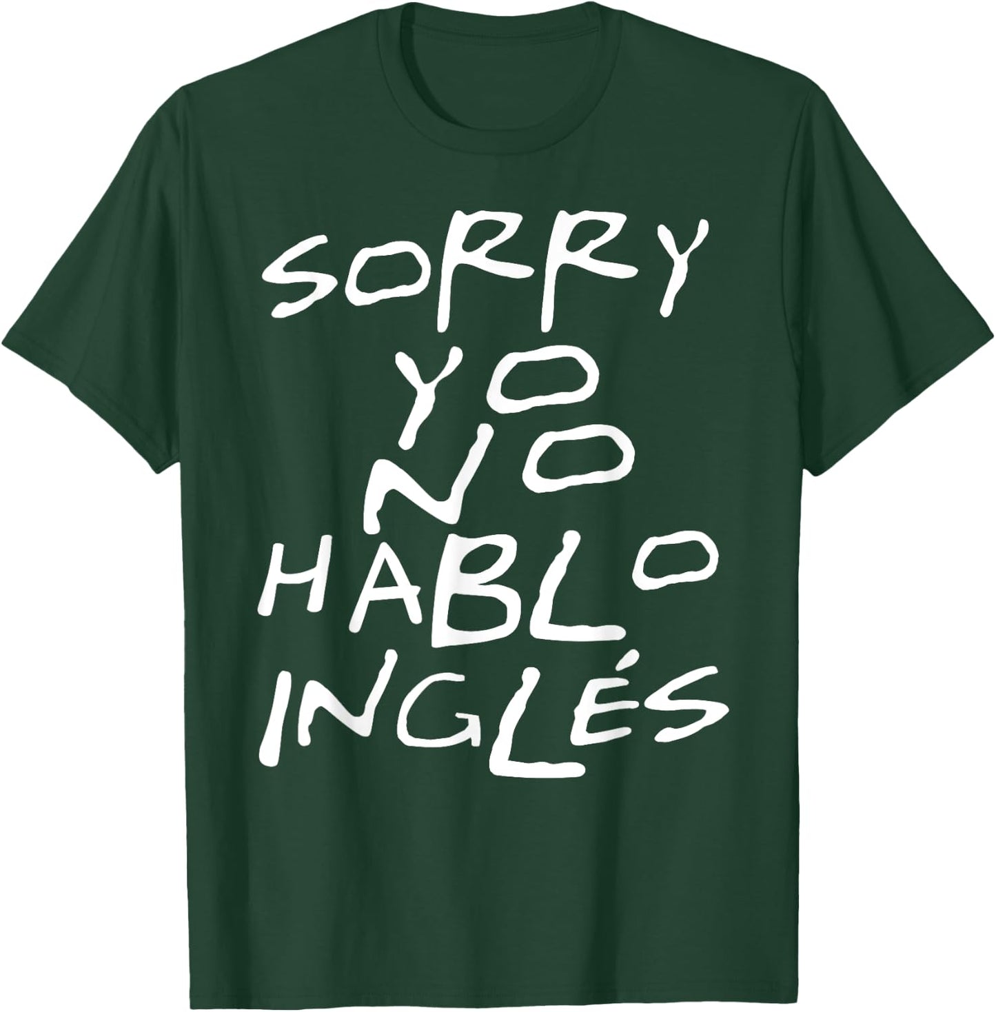 Yo No Hablo Ingles I Do Not Speak English T-Shirt - T-Shirt | Forest