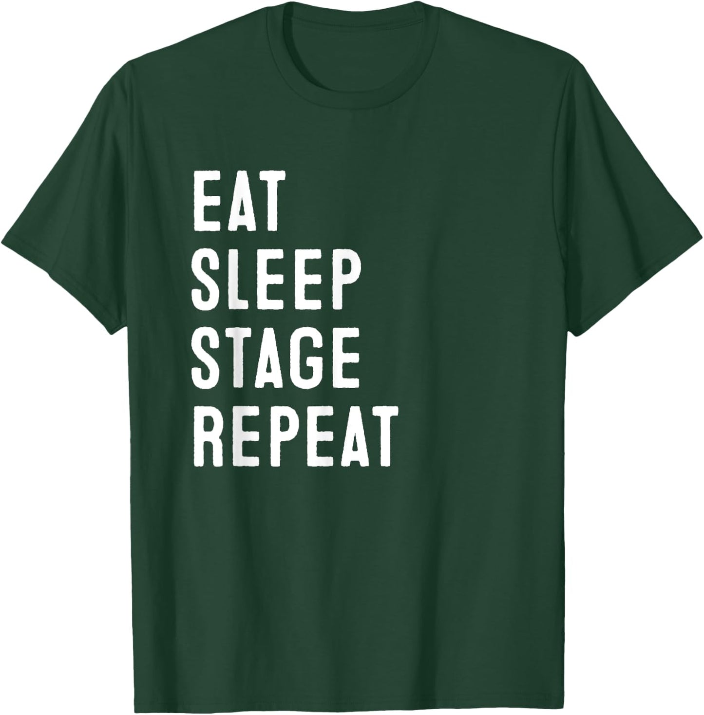 Eat Sleep Stage Repeat | Home Staging T-Shirt - T-Shirt | Forest