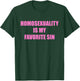 Homosexuality Is My Favorite Sin Apparel T-Shirt - T-Shirt | Forest