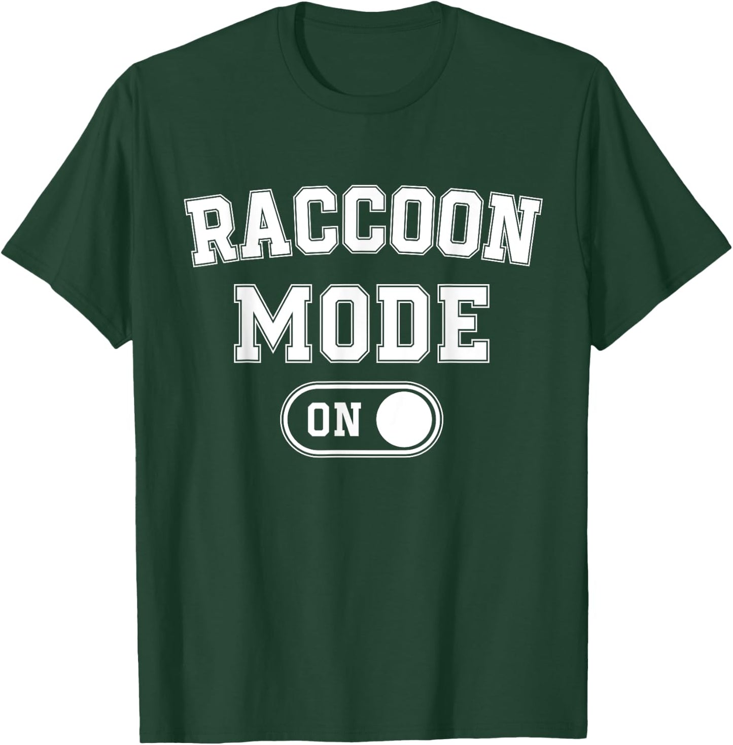 Raccoon Mode On Costume Funny Trash Panda Gift Animal Lover T-Shirt - T-Shirt | Forest