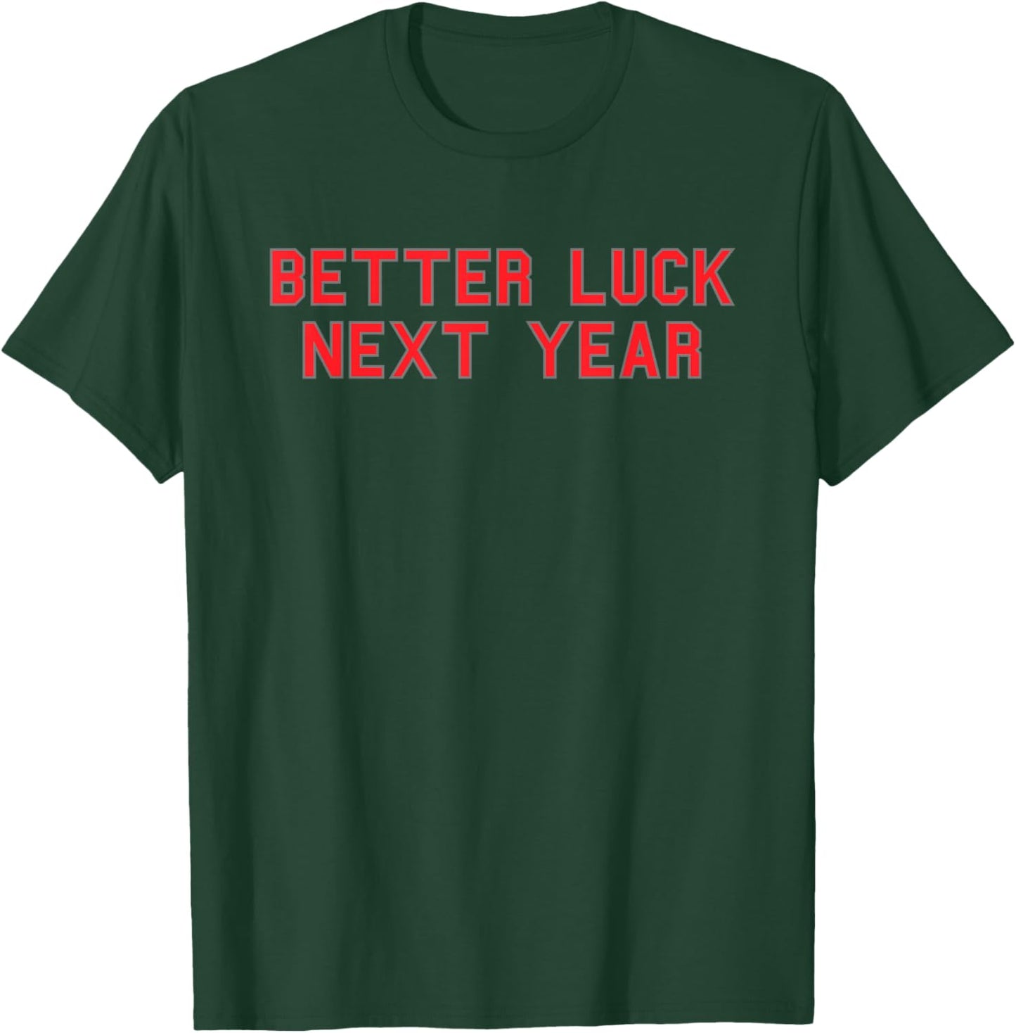 Better Luck Next Year School Pride Gag Funny Fan Red T-Shirt - T-Shirt | Forest