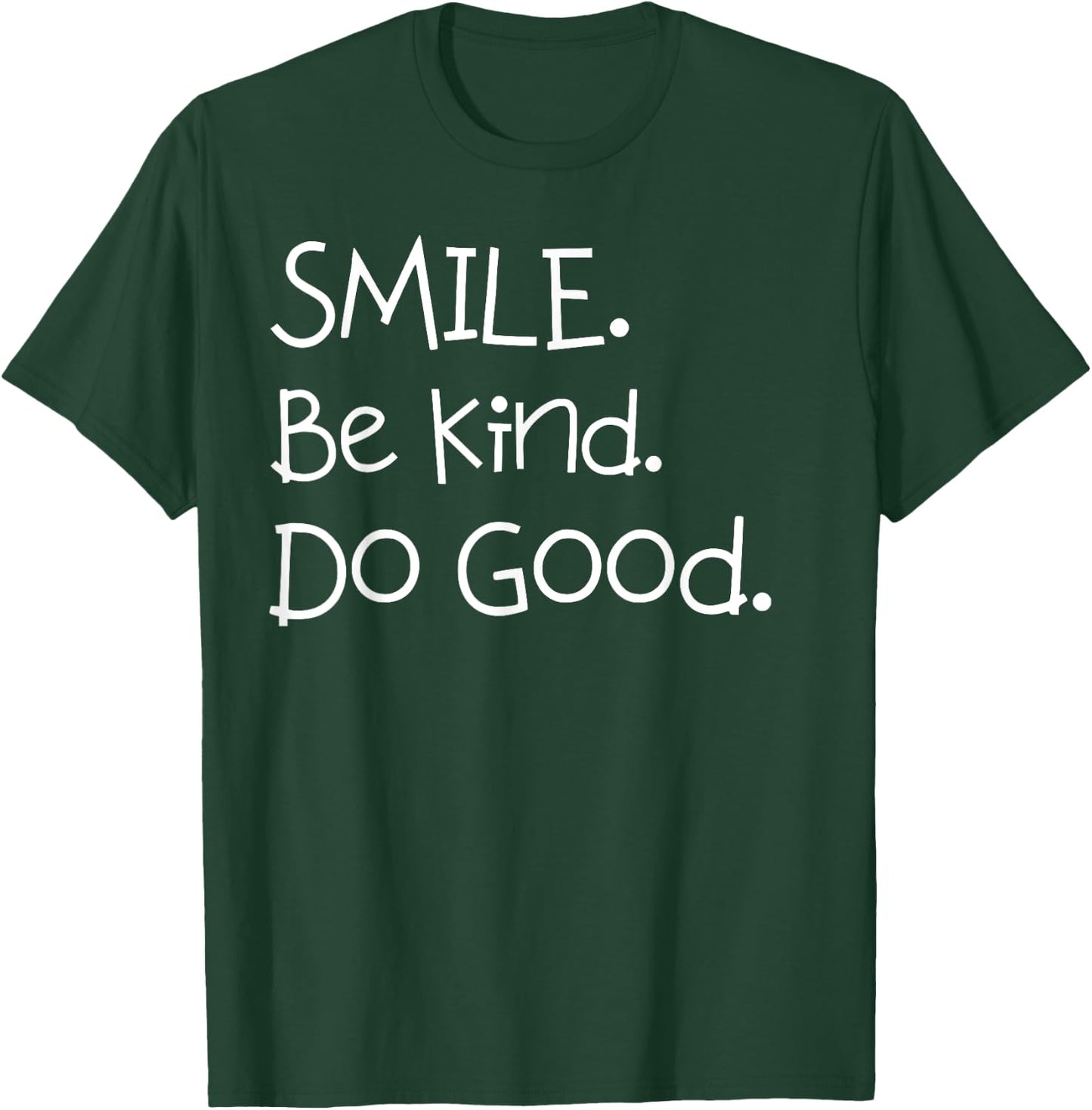 Smile. Be Kind. Do Good. shirt for Mom and Me or Dad and Me T-Shirt - T-Shirt | Forest