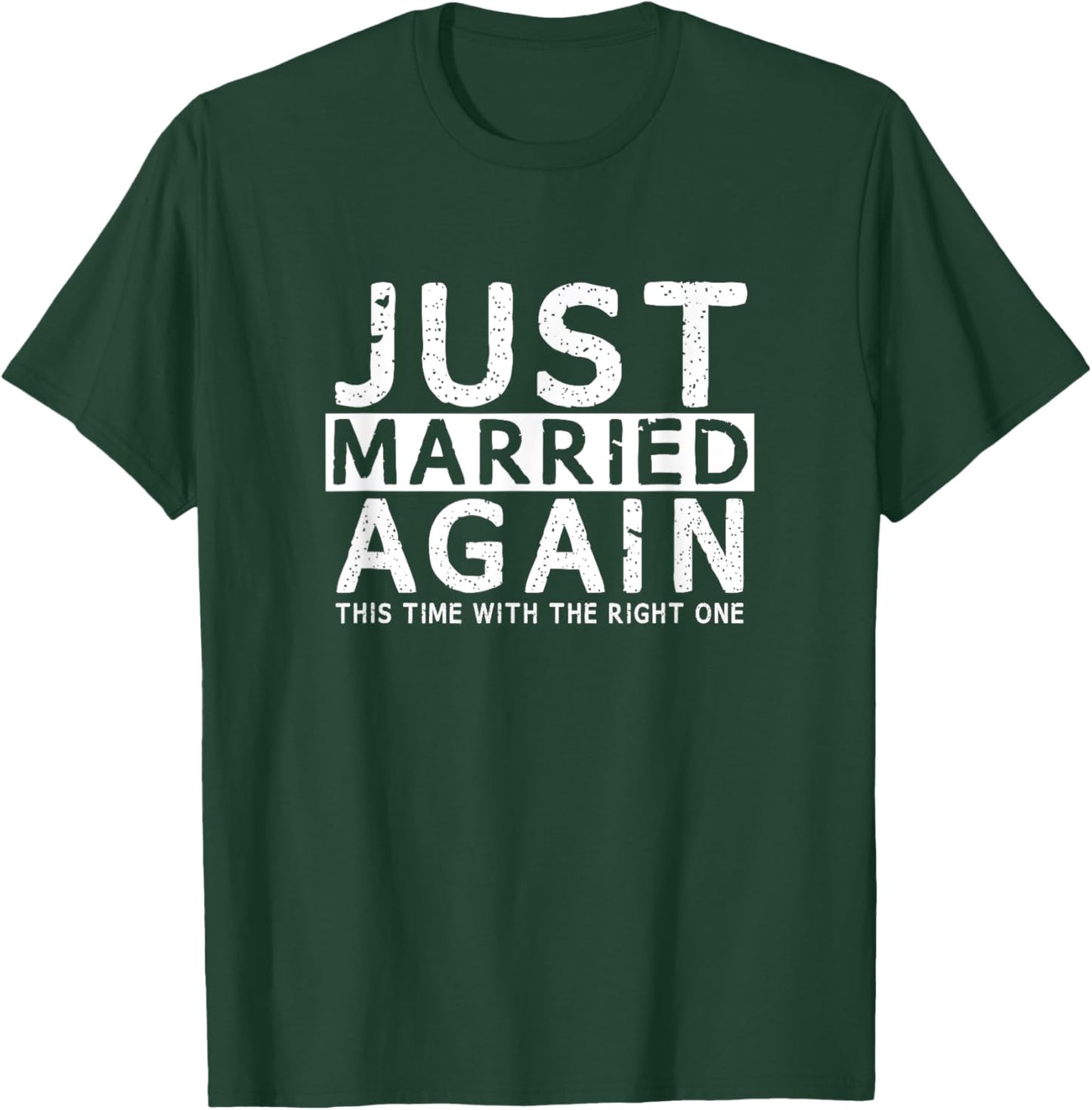 Just Married Again 2nd Time of Wedding Funny Partner Couples T-Shirt - T-Shirt | Forest