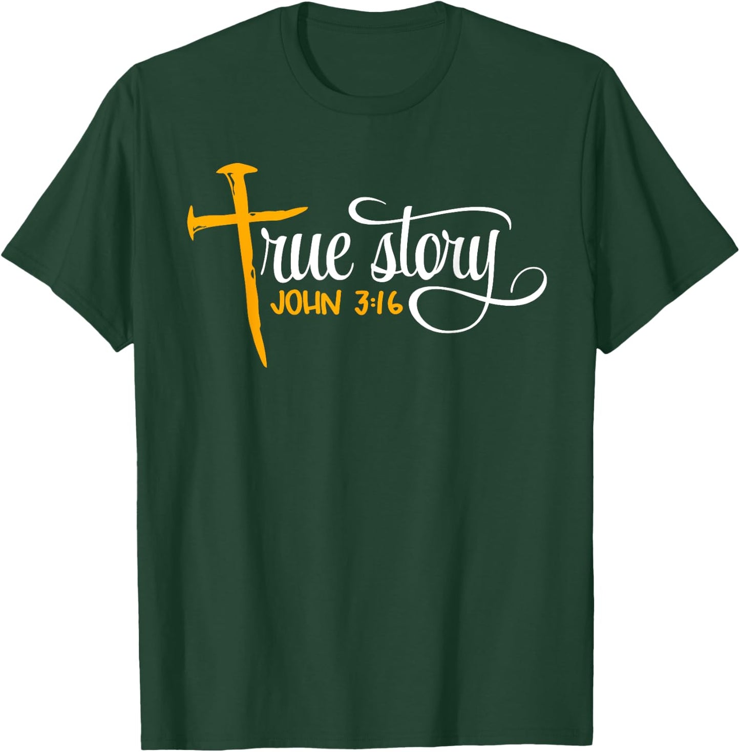 John 3:16 - Christian Easter True Story Cross & Nails T-Shirt - T-Shirt | Forest